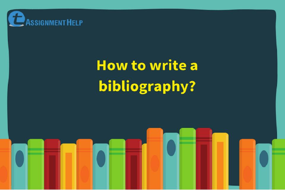 how to write a bibliography for an assignment
