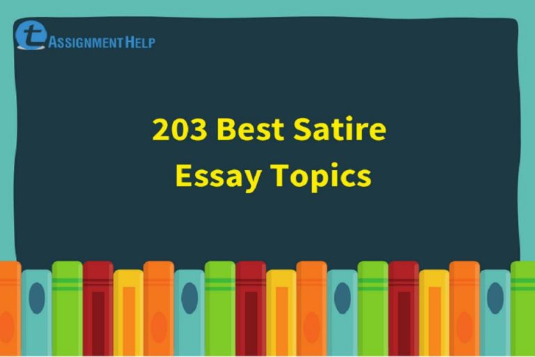 203 Best Satire Essay Topics Total Assignment Help