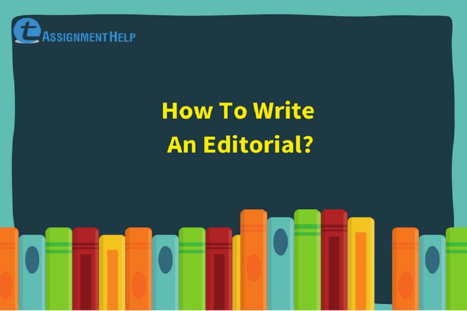 how to write an editorial essay