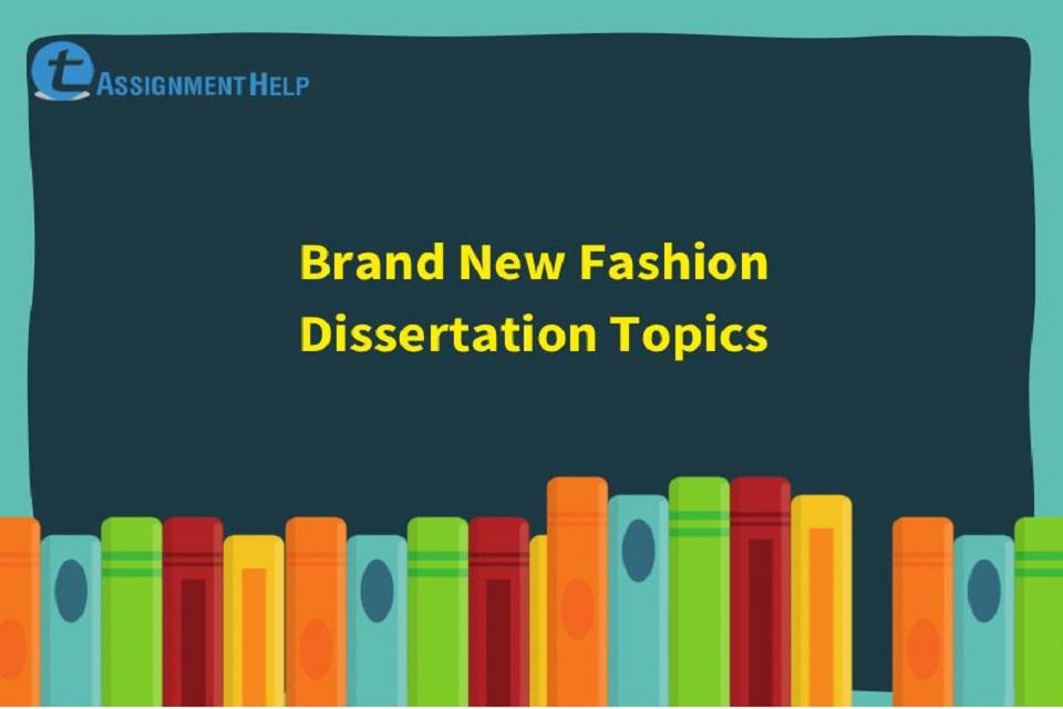 interesting dissertation topics fashion