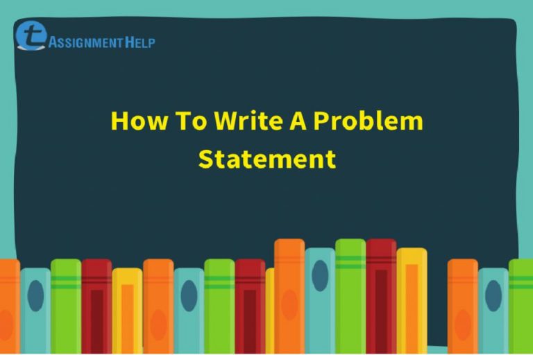 How To Write A Problem Statement Total Assignment Help