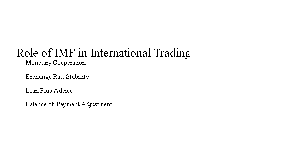 Role of IMF in the development of the International Trading System